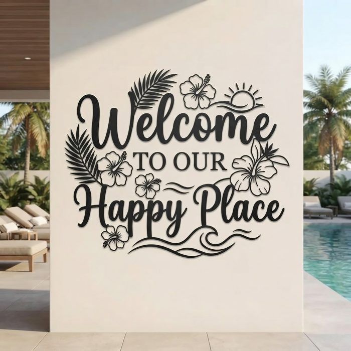 Welcome to Our Happy Place Metal Sign